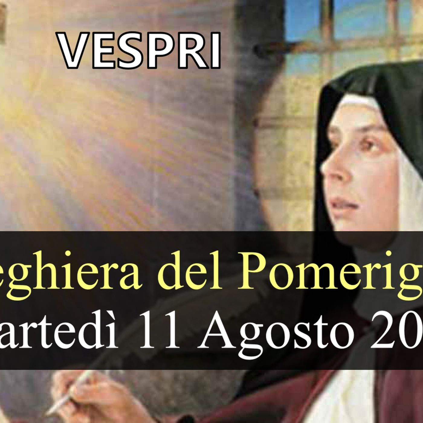 Preghiera del Pomeriggio MARTEDI 11 AGOSTO 2026 ❤️ Vespri - Memoria Santa Chiara, Vergine episode artwork