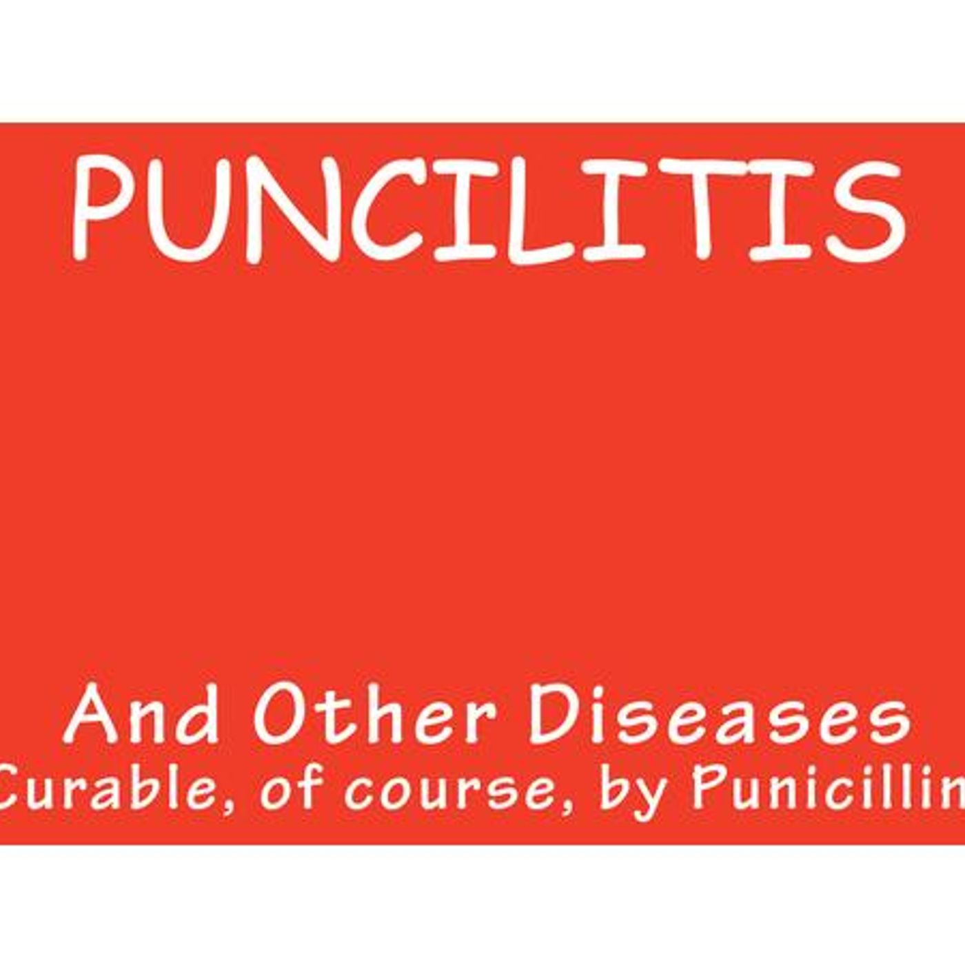 PUNCILITIS and Other Diseases Curable of Course with Alyce Finell (11/08/2021) episode artwork