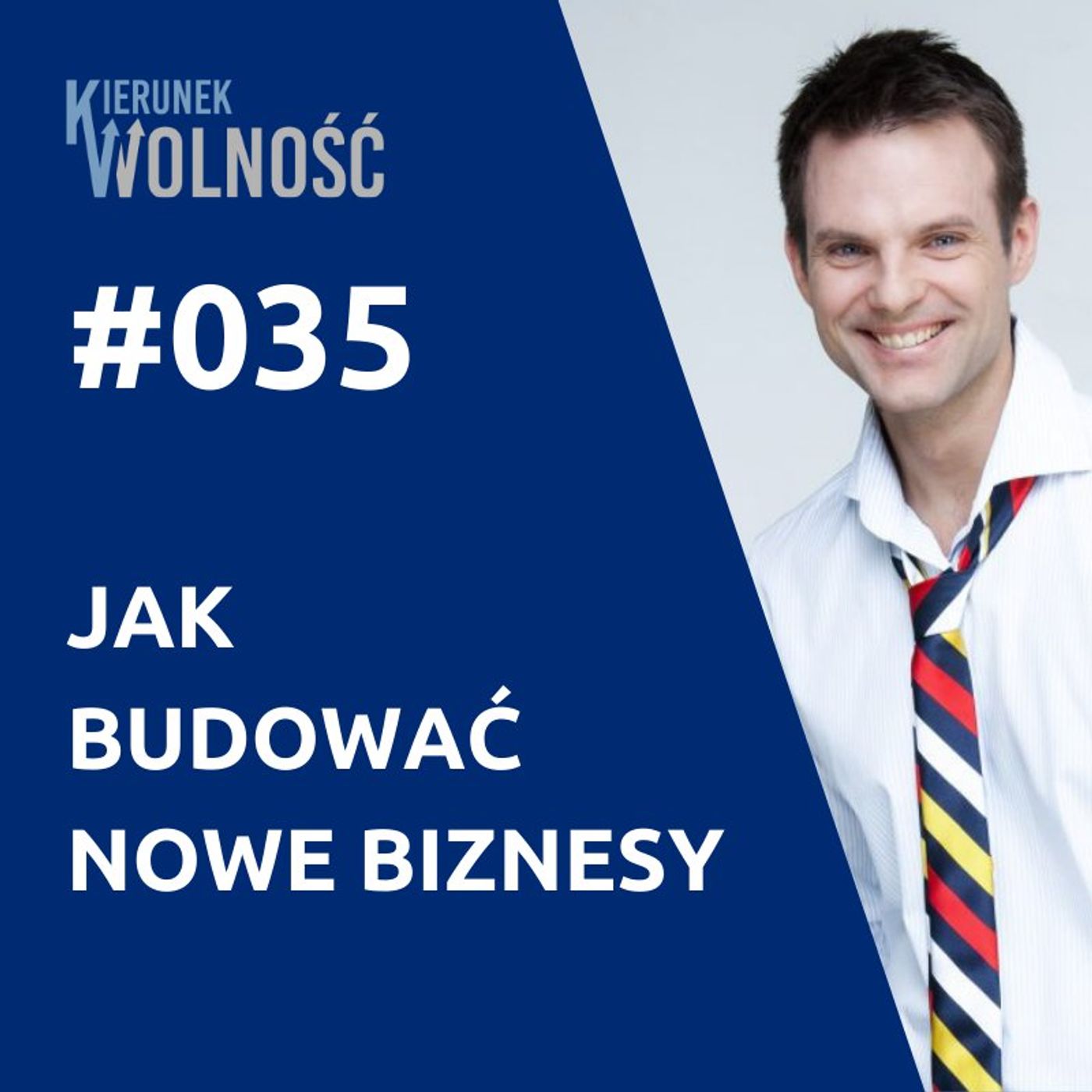 KW035: Jak budować nowe biznesy - Lech Kaniuk