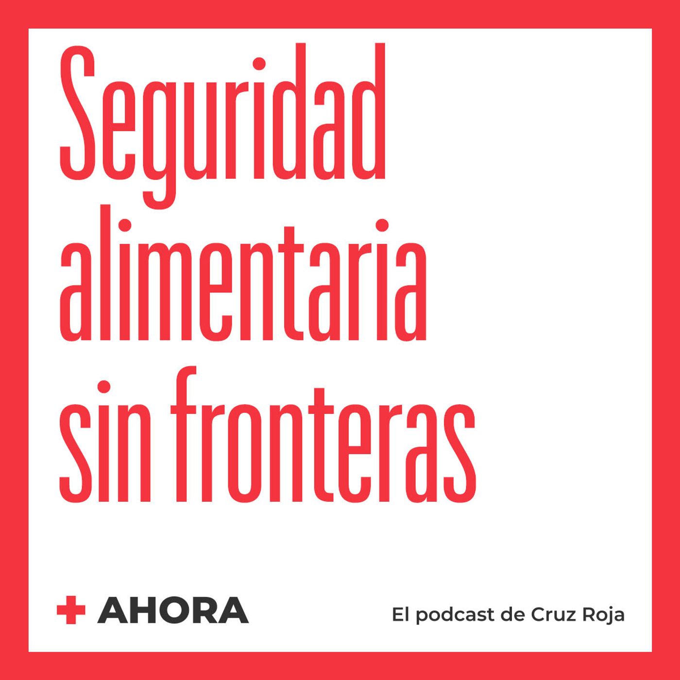 AHORA. El podcast de Cruz Roja