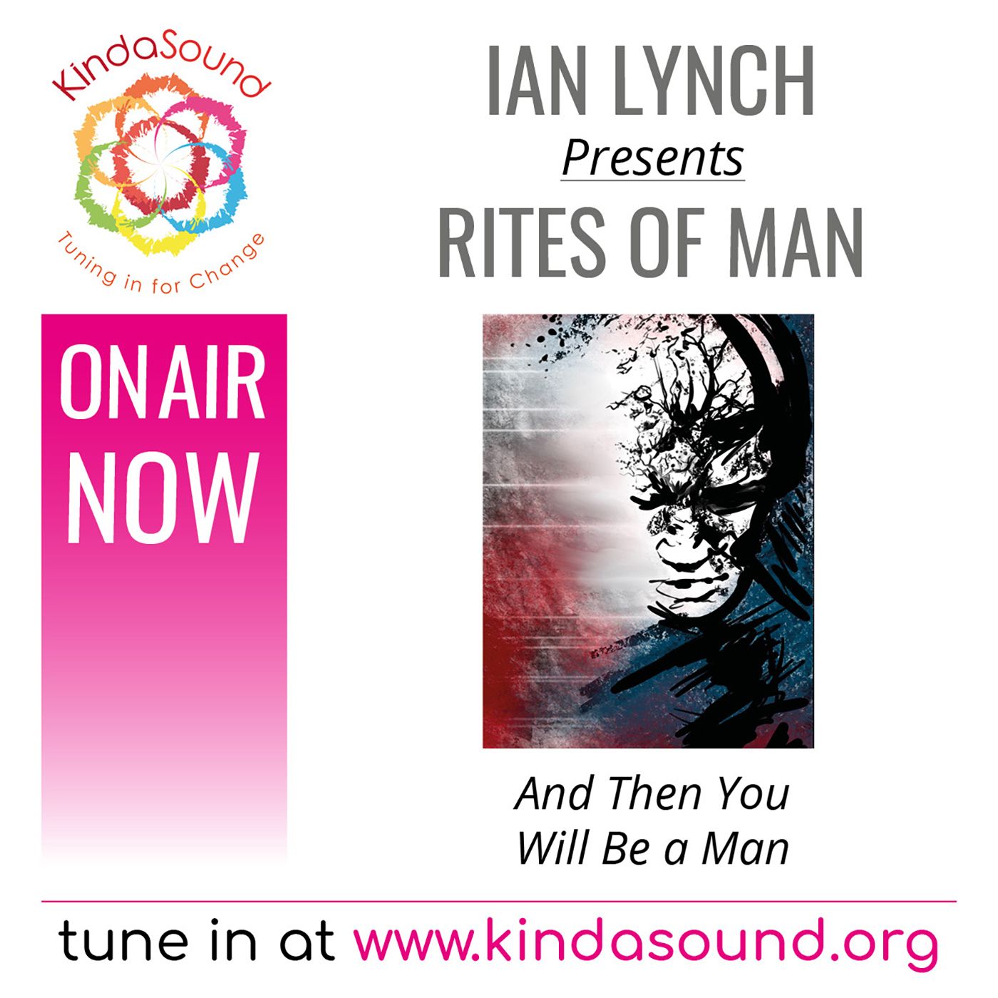 "And Then You'll Be A Man" (The Rites of Man Show with Ian Lynch)