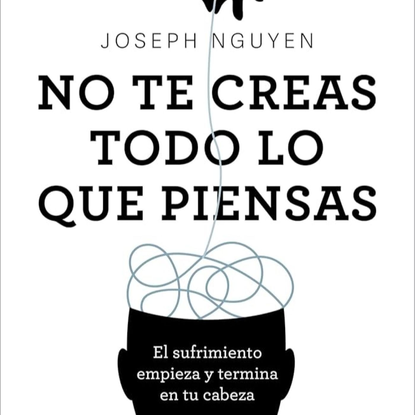 394 - No Te Creas Todo Lo Que Piensas - Análisis Libro Conocimiento Experto episode artwork