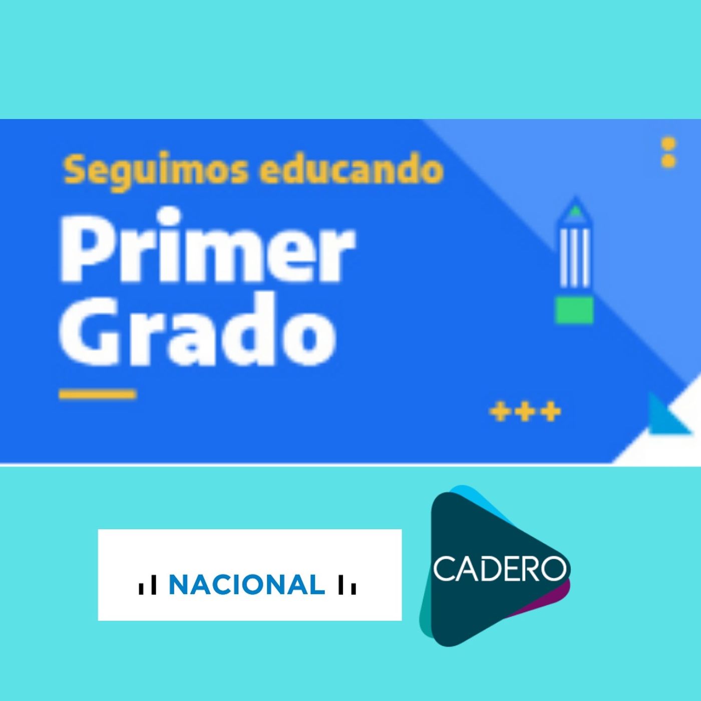 z Educar Primer Grado - Radio Nacional -CADERO
