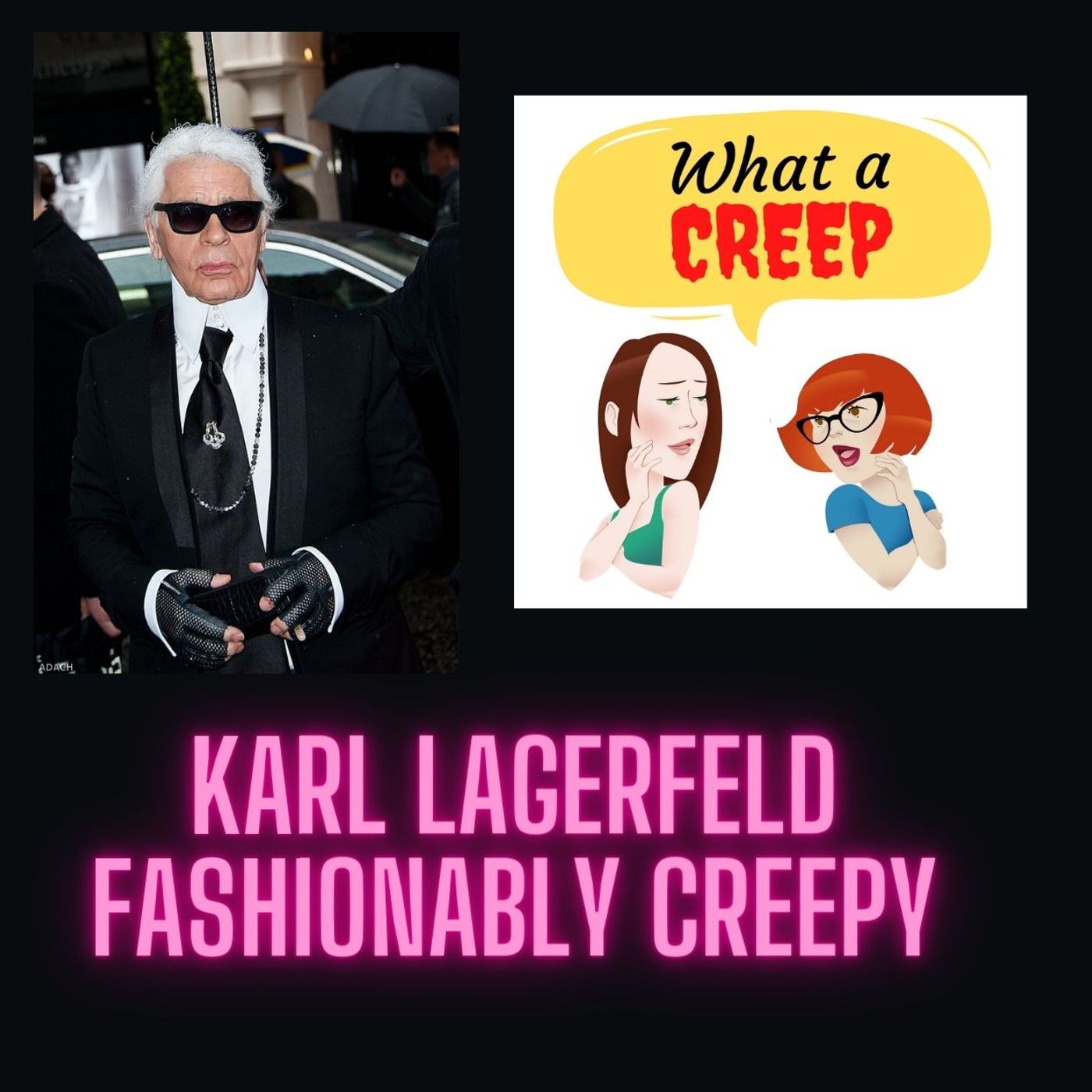 Karl Lagerfeld (Fashionably Creepy Fashionista) & NON-Creep Carol Burnett