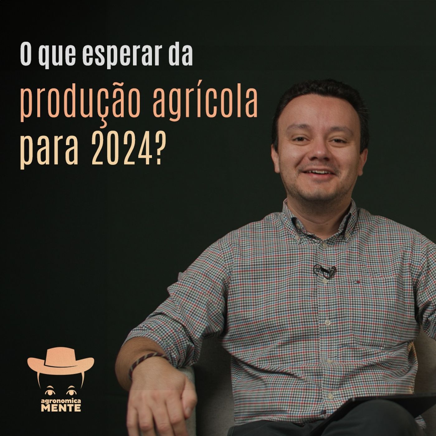 #AGRONOMICAMENTE - O que esperar da produção agrícola para 2024?
