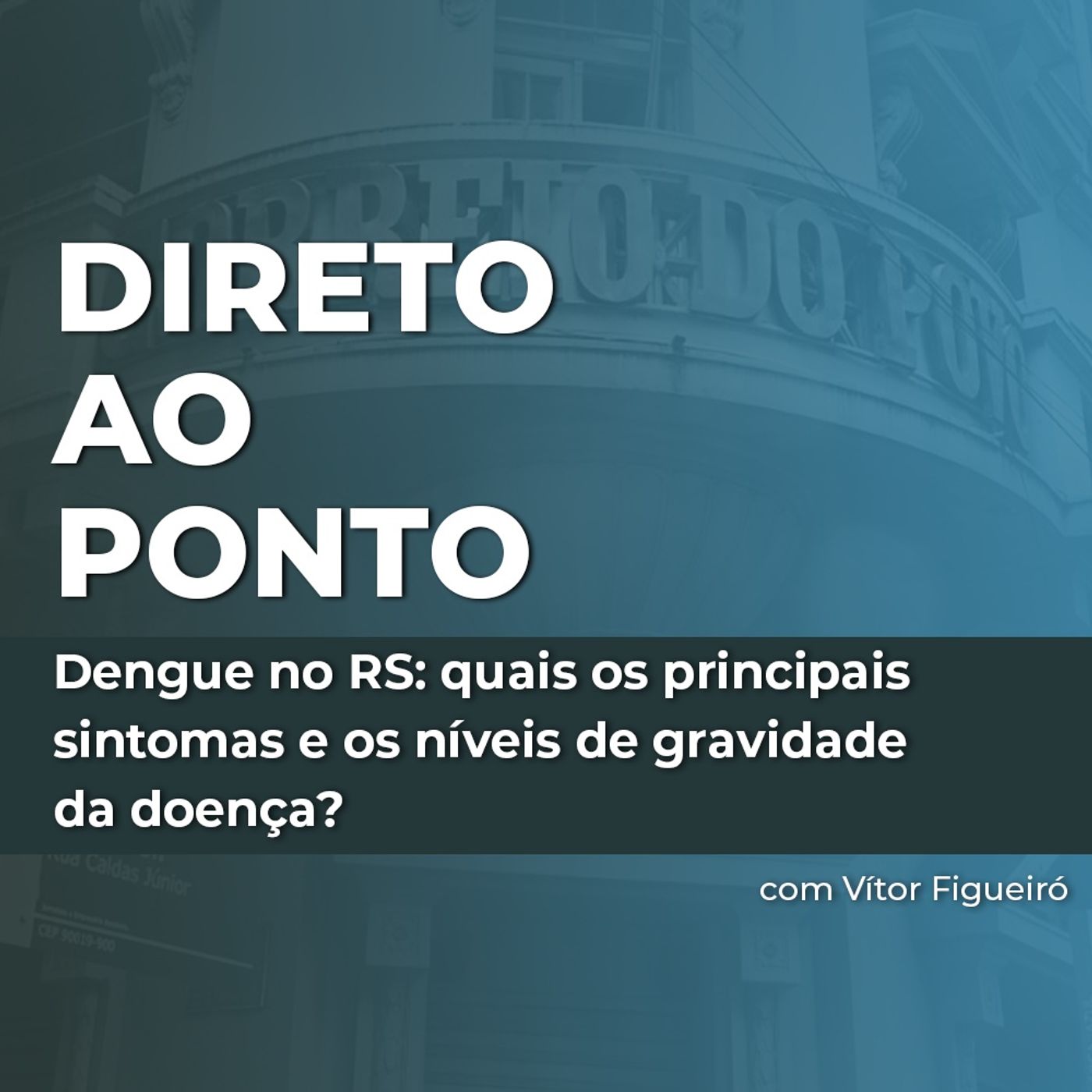 Dengue no RS: Principais sintomas e os níveis de gravidade da doença episode artwork
