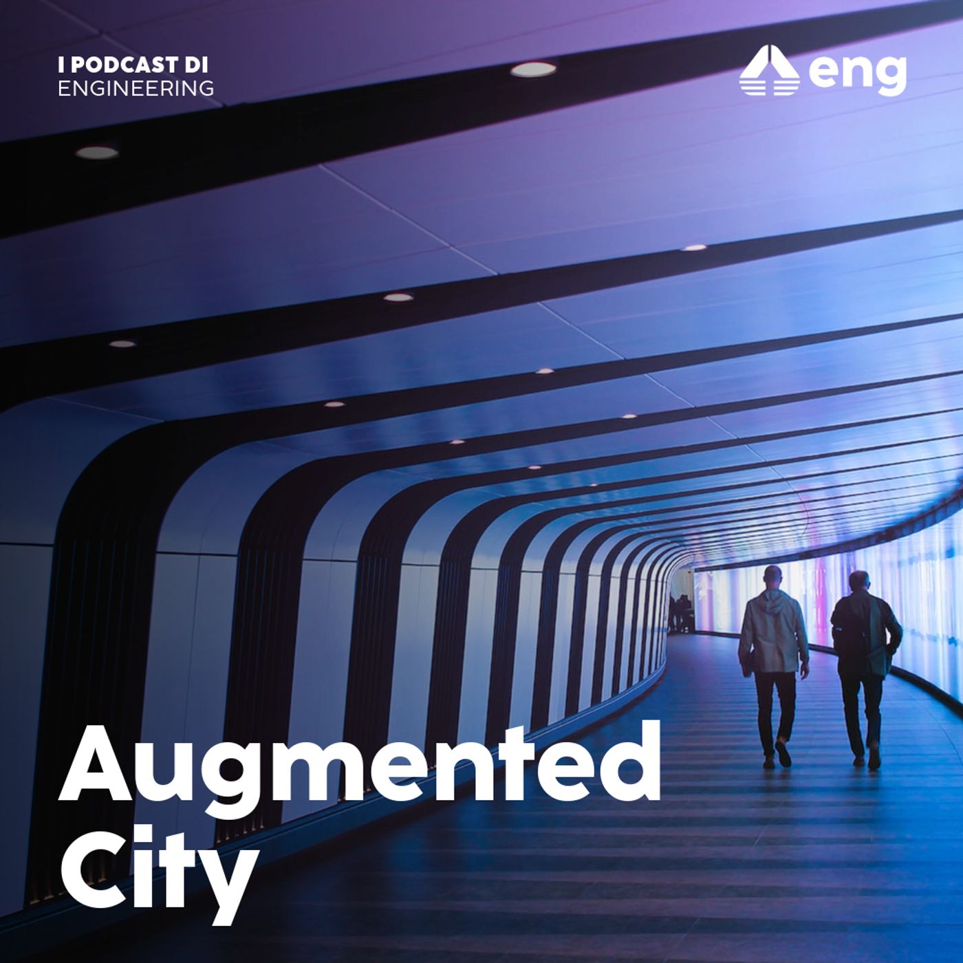 I Podcast di Engineering: Augmented City