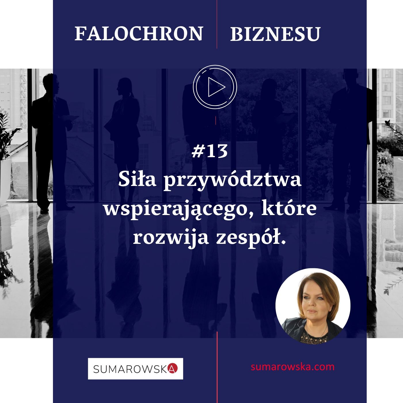 13. Siła przywództwa wspierającego, które rozwija zespół episode artwork