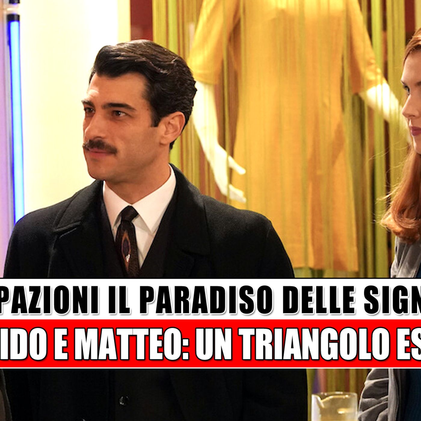 Il Paradiso Delle Signore 10: Odile, Guido e Matteo: un triangolo pronto a esplodere!