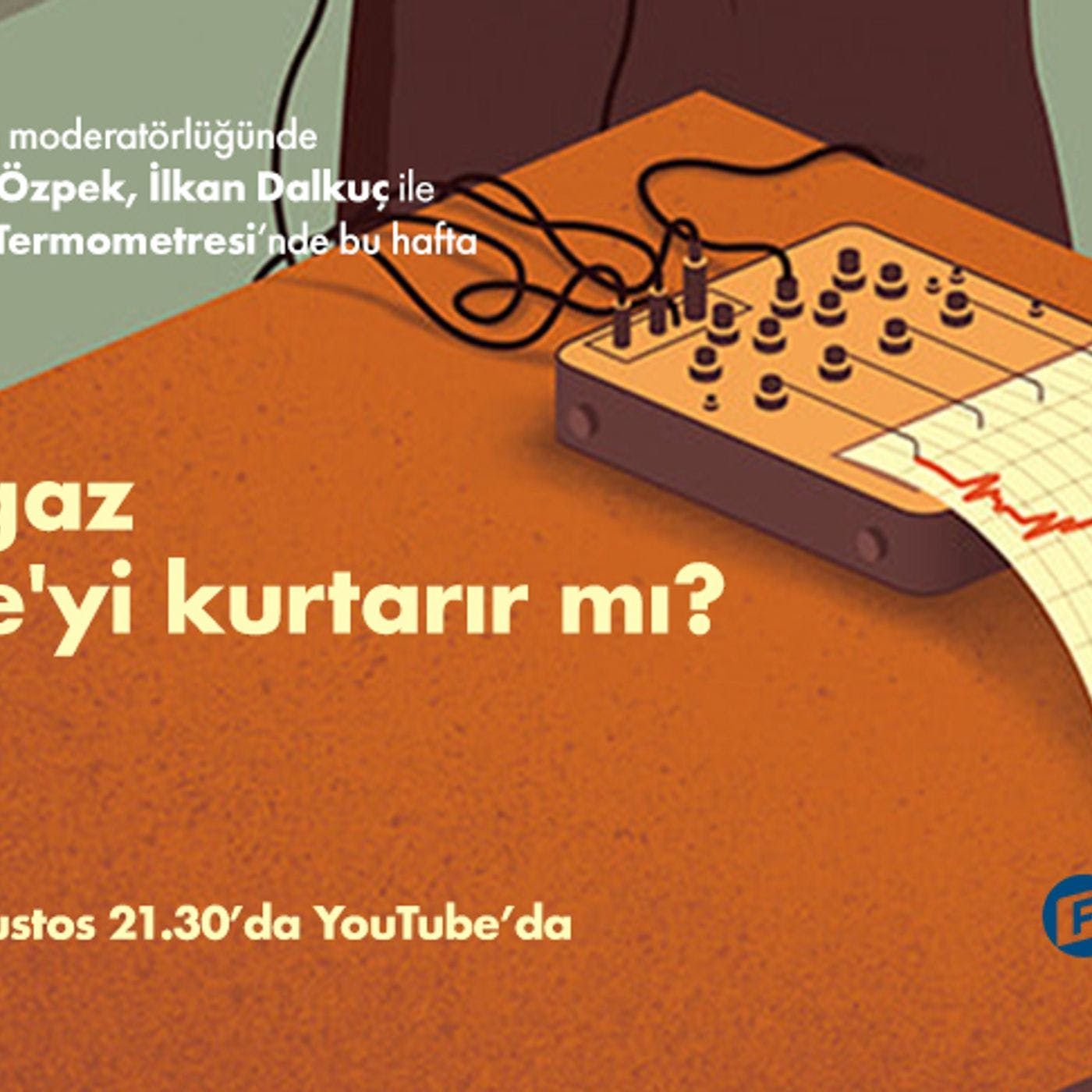 Doğalgaz Türkiye'yi kurtarır mı?| Çavuşesku'nun Termometresi #23 episode artwork