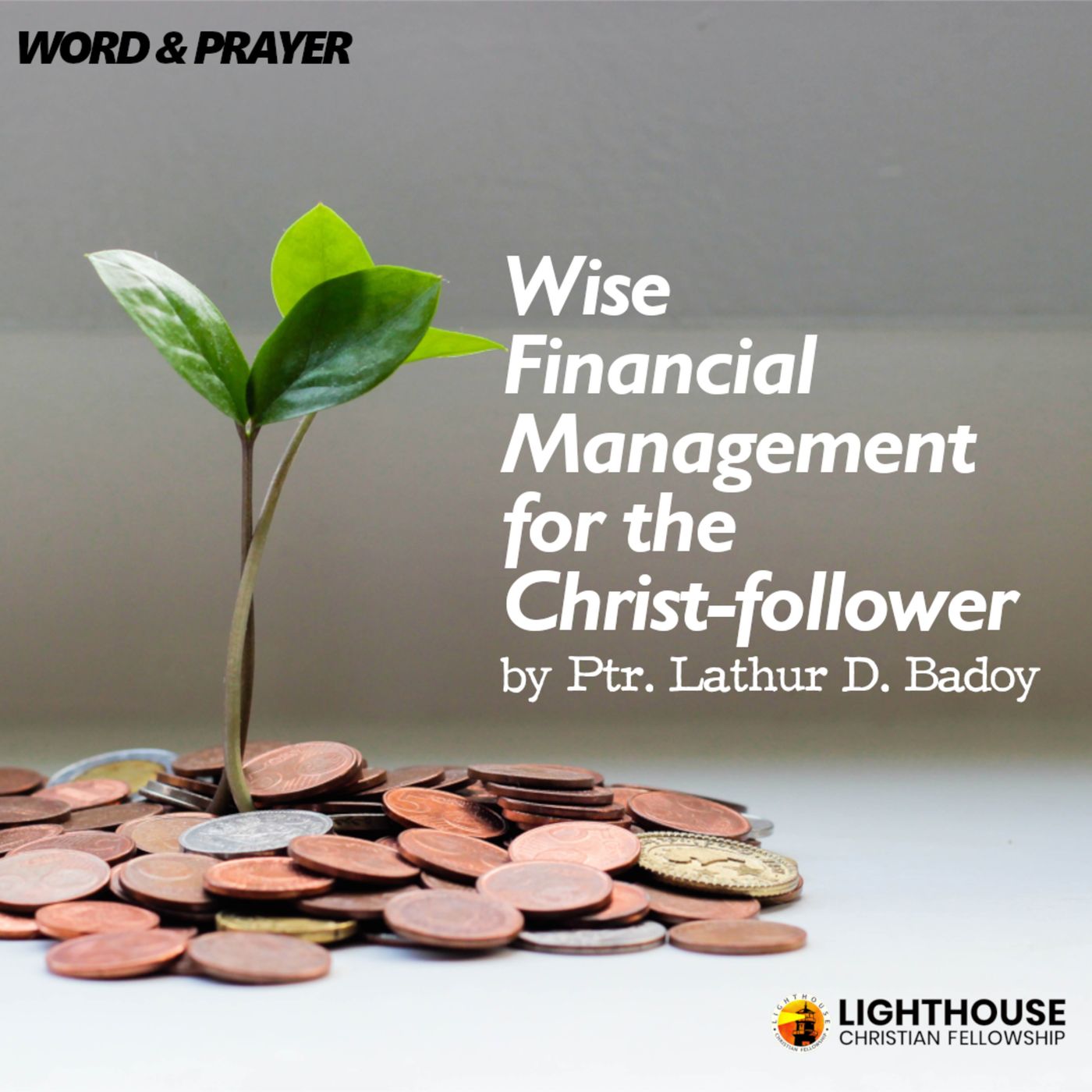 Wise Financial Management for the Christ -follower by Ps Lathur Badoy