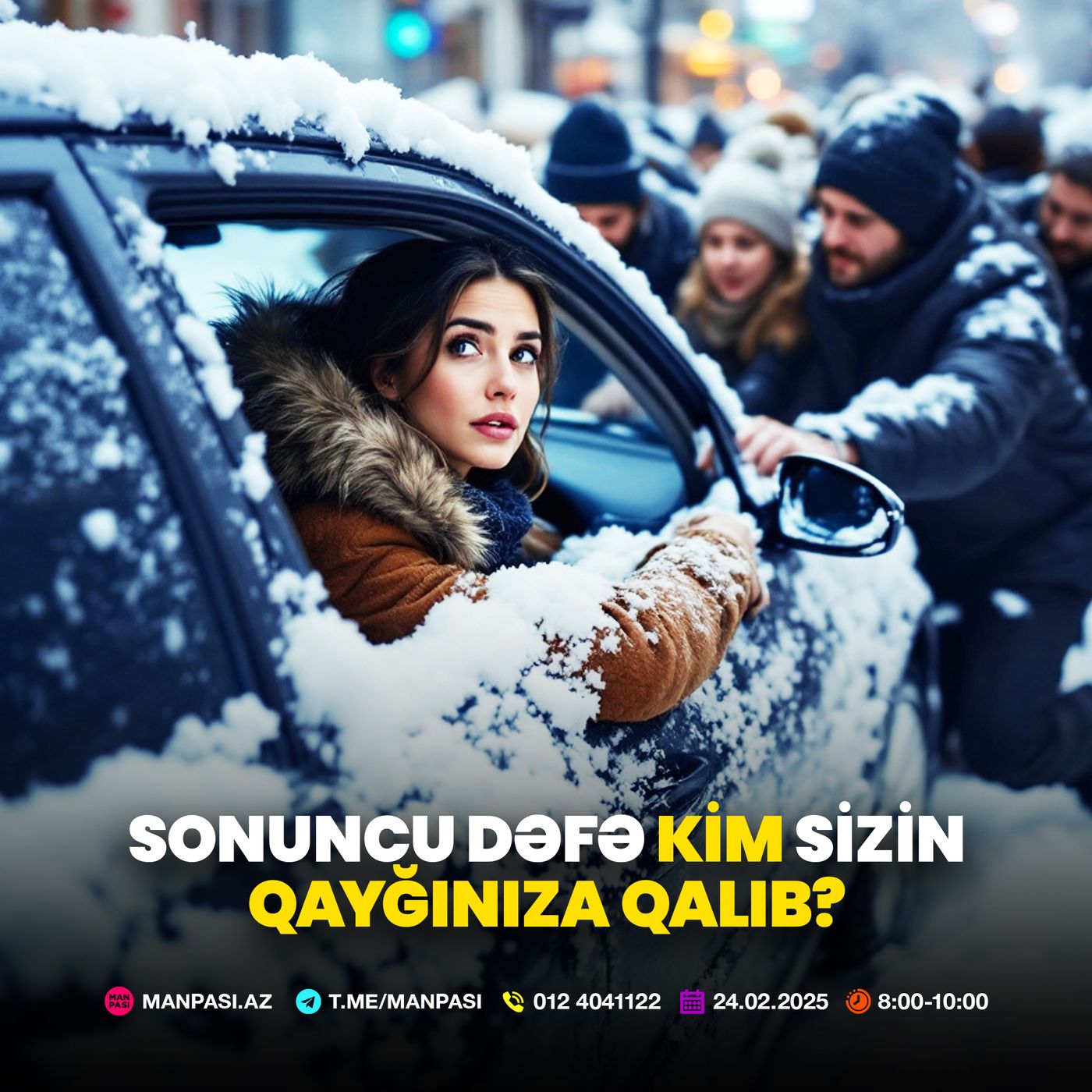 Sonuncu dəfə kim Sizin qayğınıza qalıb? 24.02.2025