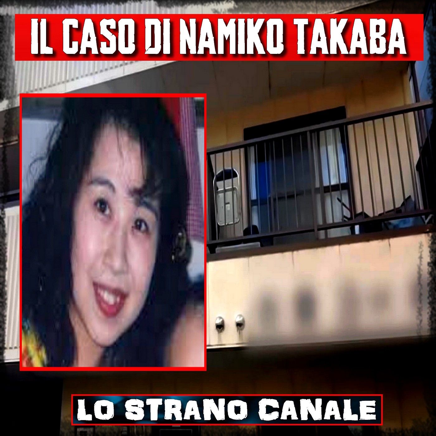 IL CASO DI NAMIKO TAKABA (Lo Strano Canale Podcast)
