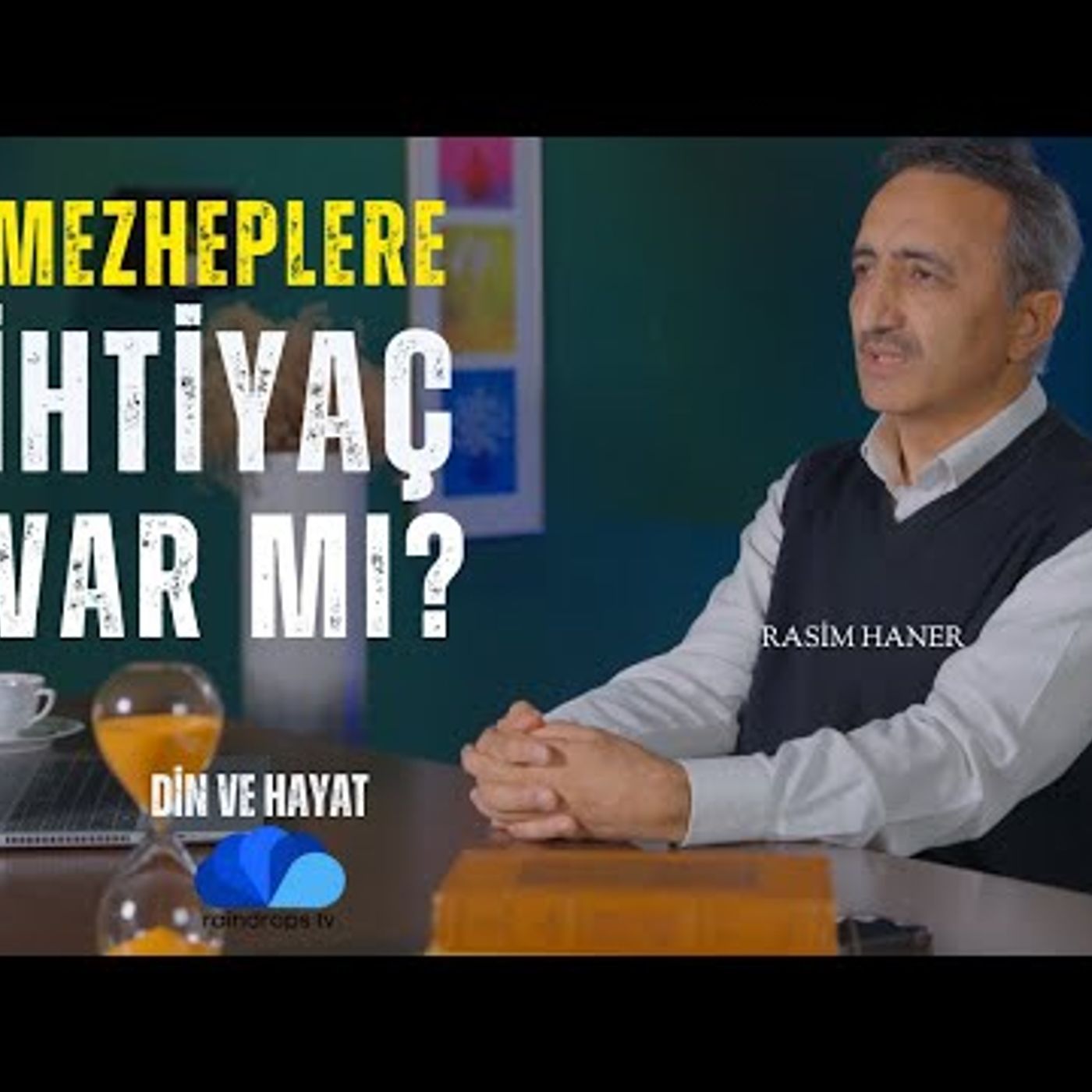 MEZHEPLERE İHTİYAÇ VAR MI - DİN VE HAYAT - RASİM HANER episode artwork