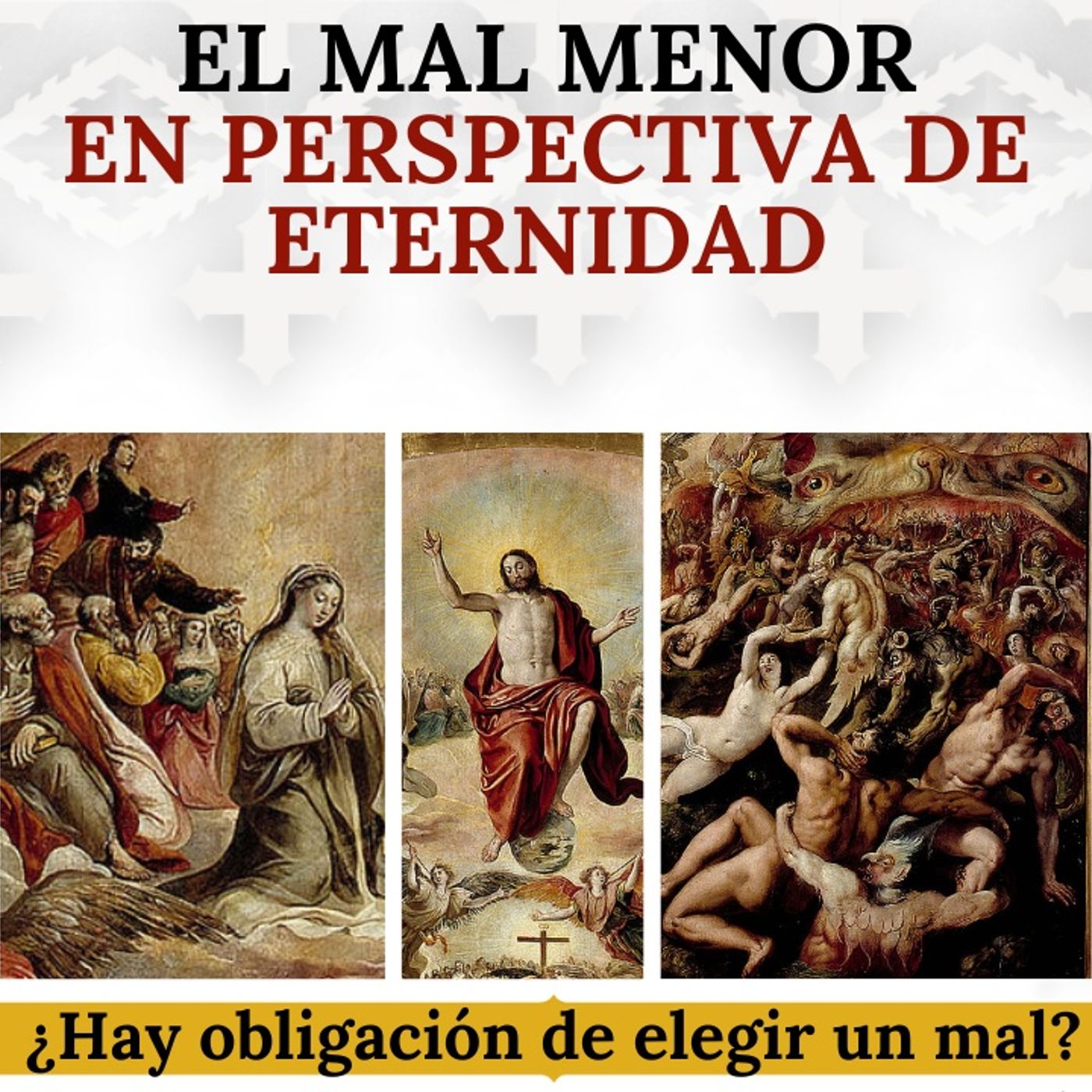 El mal menor en perspectiva de eternidad. ¿Estamos obligados a elegir un mal?