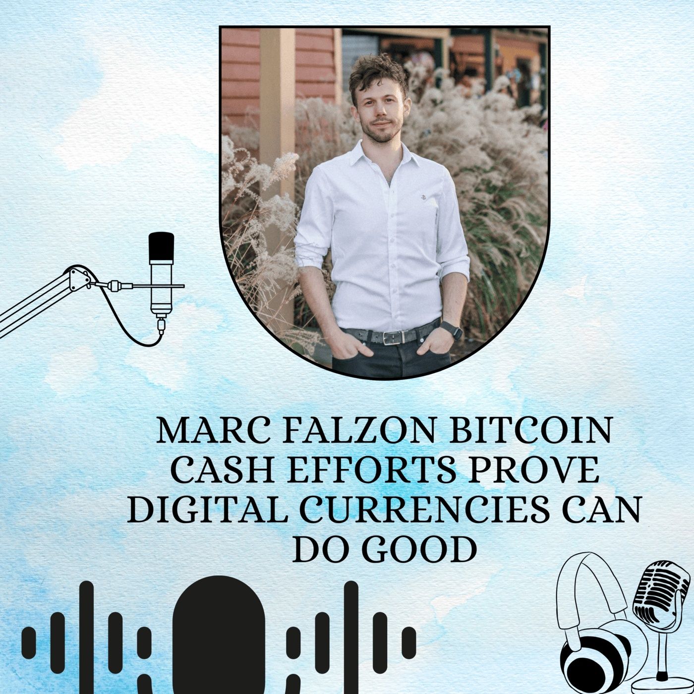 Marc Falzon Bitcoin Cash Efforts Prove Digital Currencies Can Do Good
