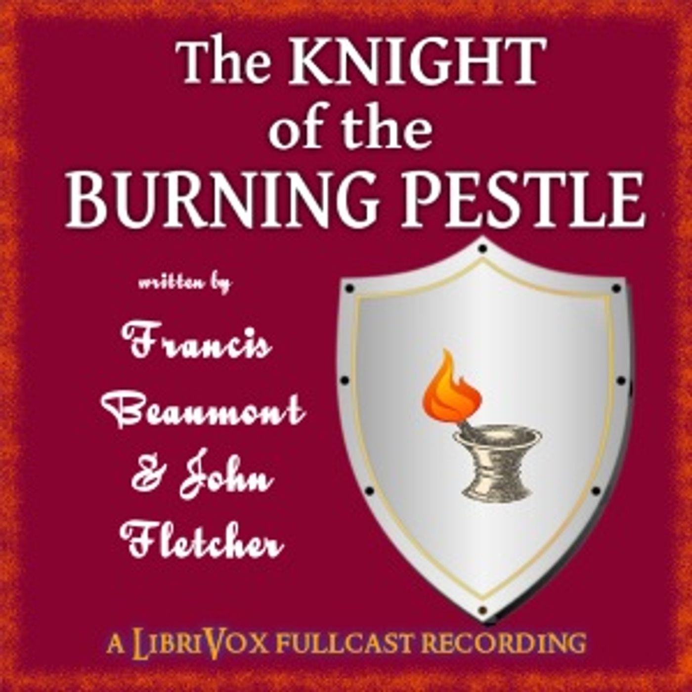 Francis Beaumon  and John Fletcher  - Knight of the Burning Pestle podcast artwork