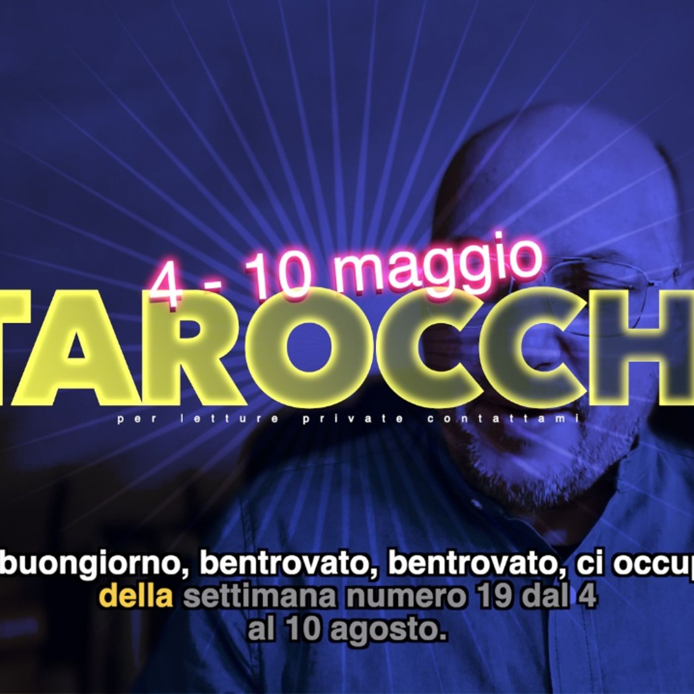 Lettura Tarocchi settimana 19 4-10 maggio 2026
