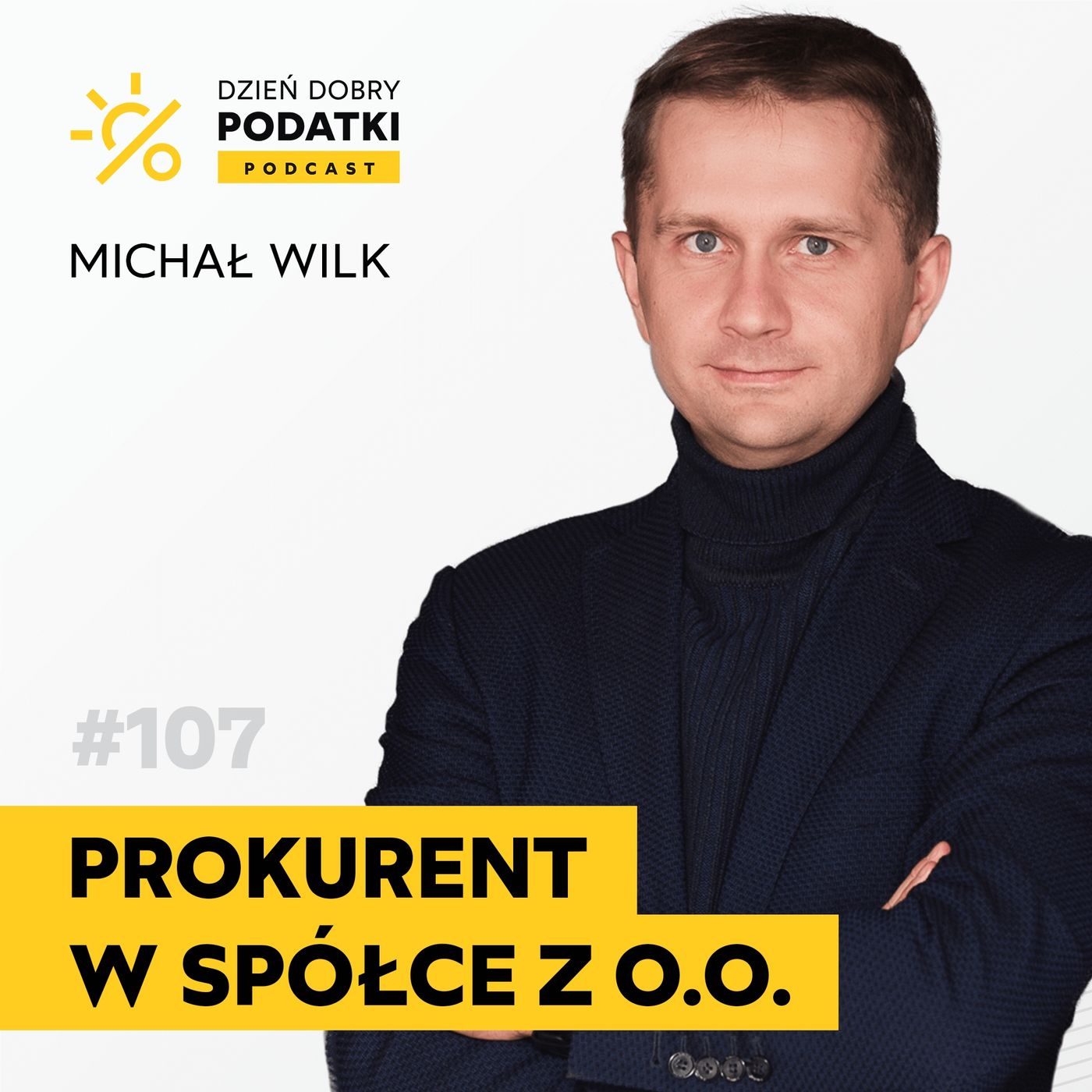 107 – PROKURENT w sp. z o.o. - czy ma sens dla OPTYMALIZACJI podatkowej? episode artwork