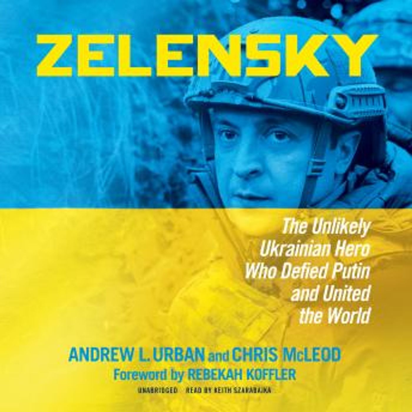 Zelensky: The Unlikely Ukrainian Hero Who Defied Putin and United the World by Chris Mcleod, Andrew L. Urban episode artwork