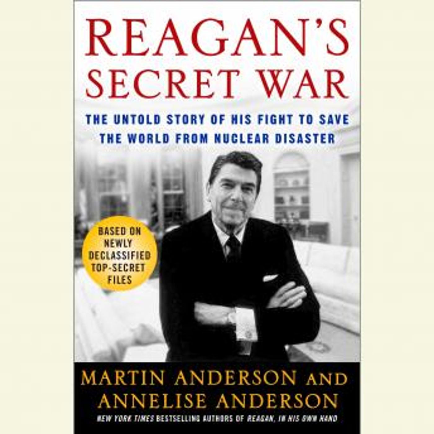 Reagan's Secret War: The Untold Story of His Fight to Save the World from Nuclear Disaster by Annelise Anderson, Martin Anderson episode artwork