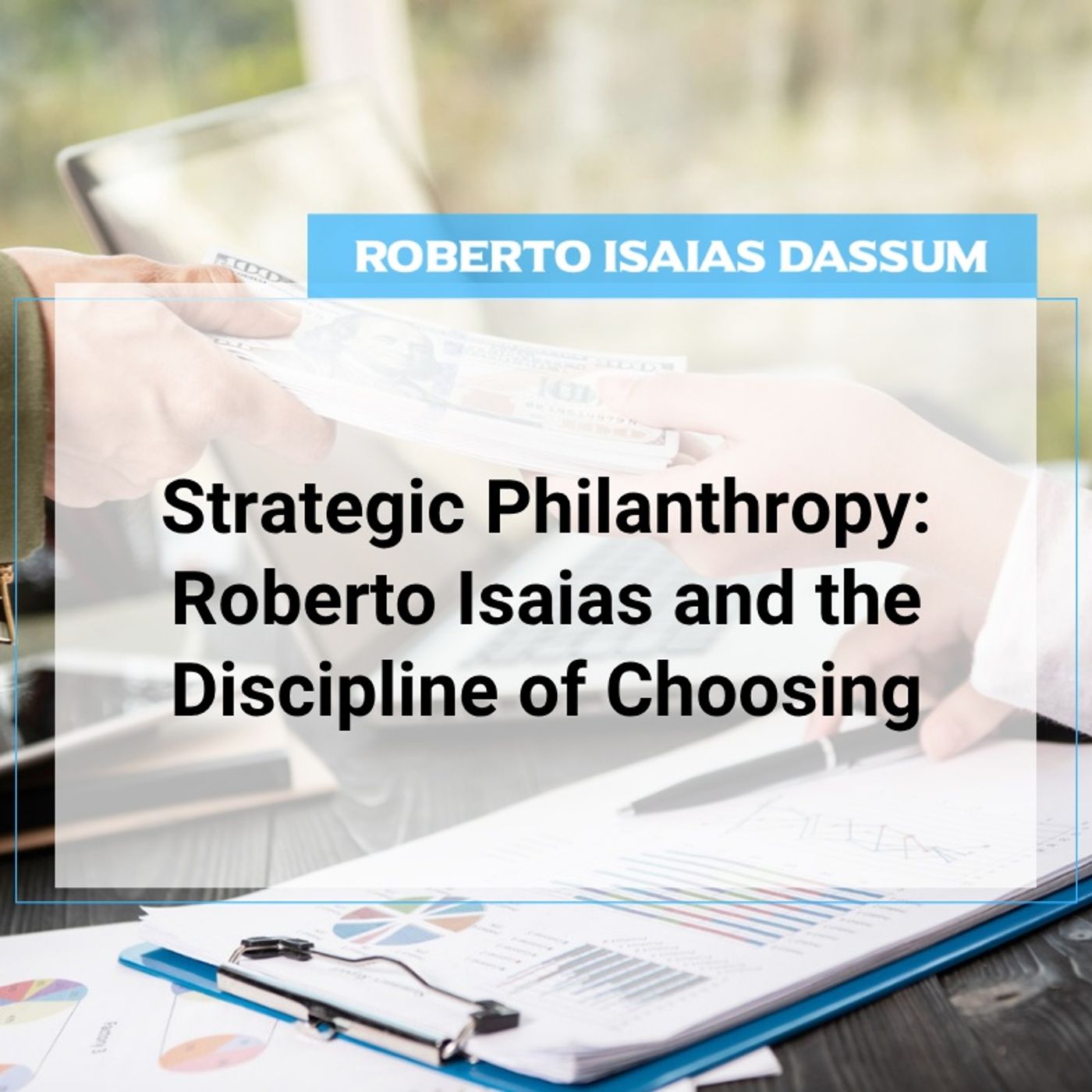 Strategic Philanthropy: Roberto Isaias and the Discipline of Choosing episode artwork