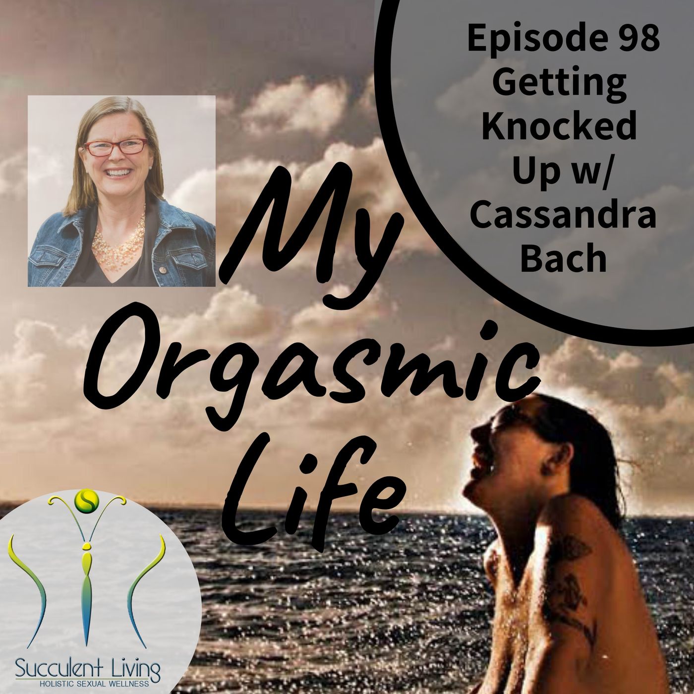 My Orgasmic Life - Getting knocked up with co-host Cassandra Bach- EP.98