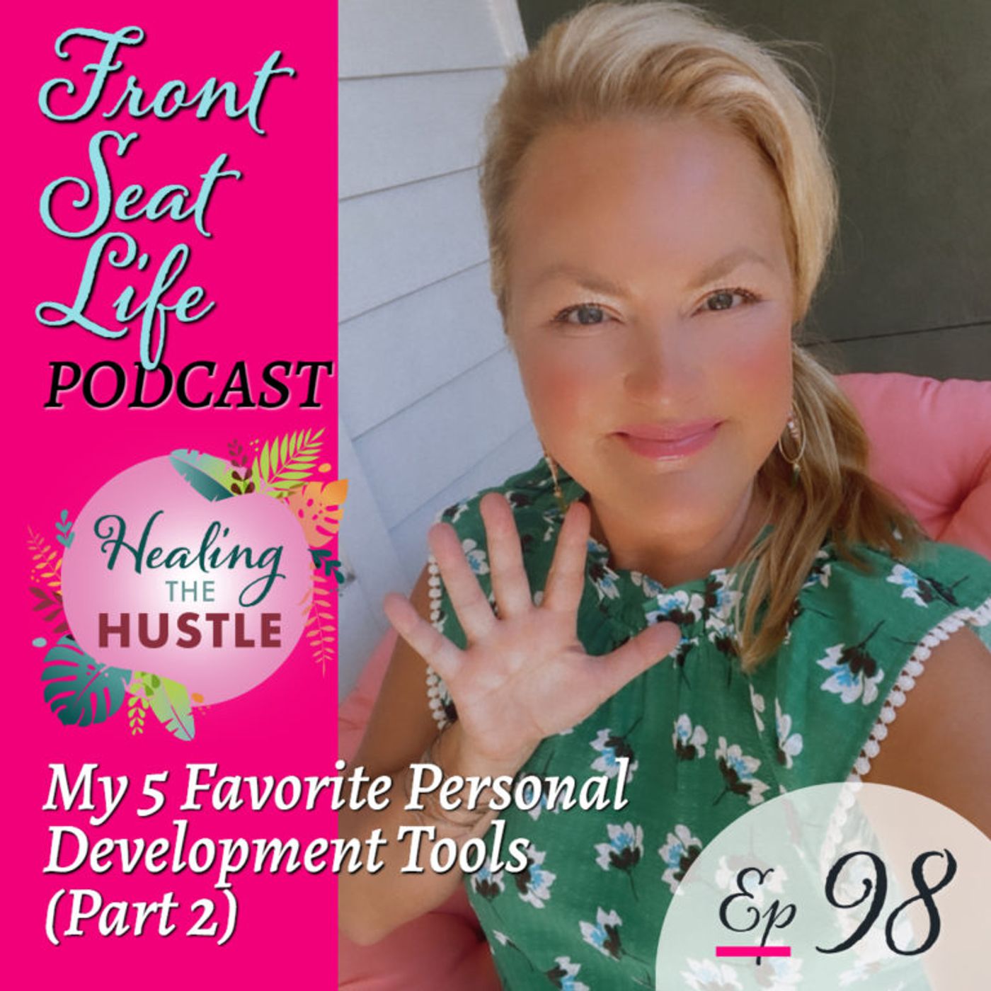 98. My 5 Favorite Personal Development Tools (Part 2): Healing the Hustle episode artwork