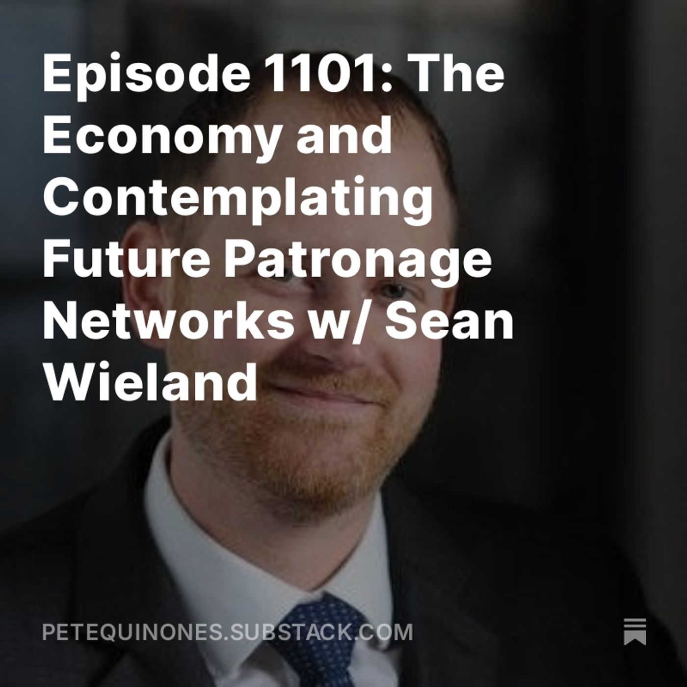 Episode 1102: The Economy and Contemplating Future Patronage Networks w/ Sean Wieland