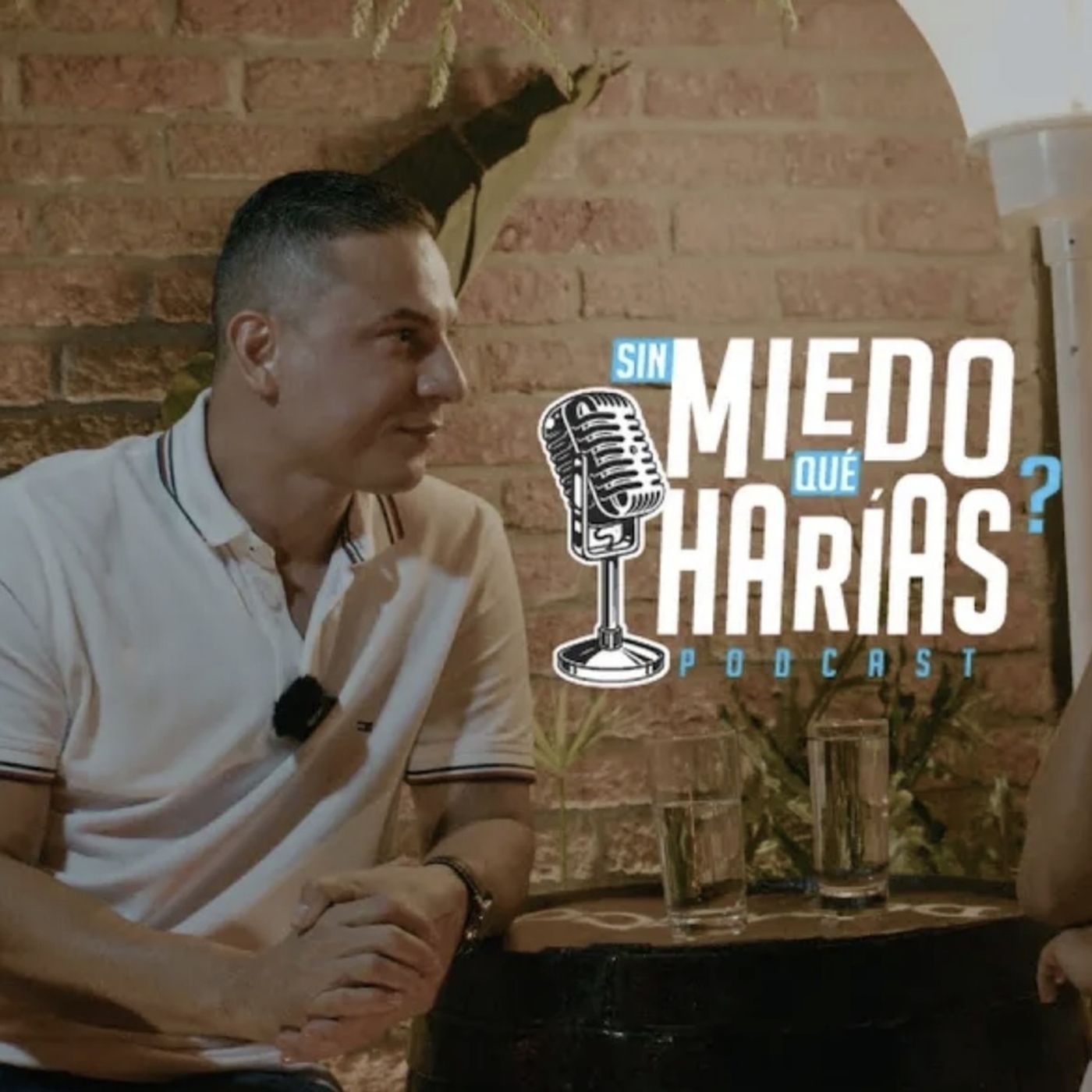 ¿Sin Miedo Qué Harías? PODCAST