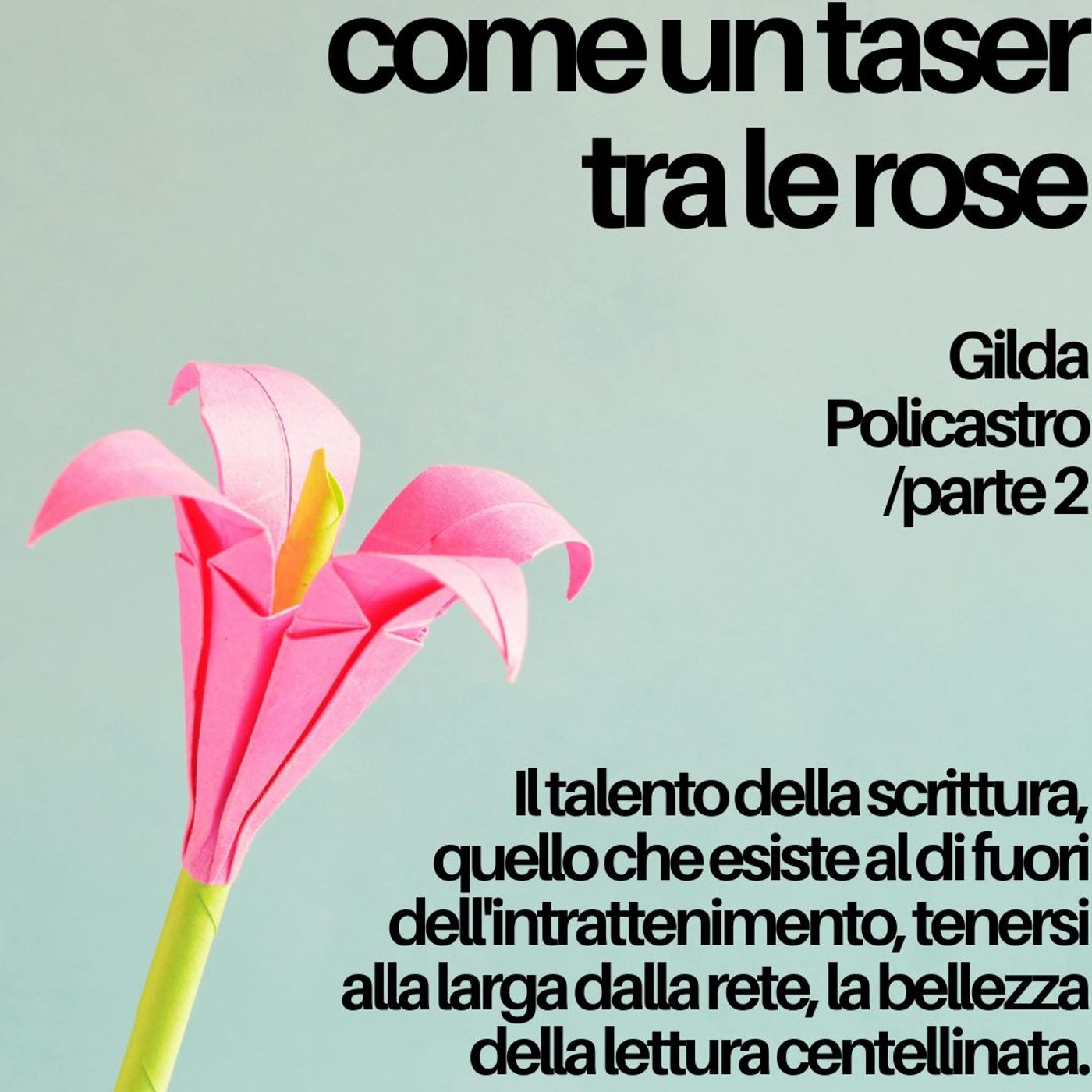 Come un taser tra le rose