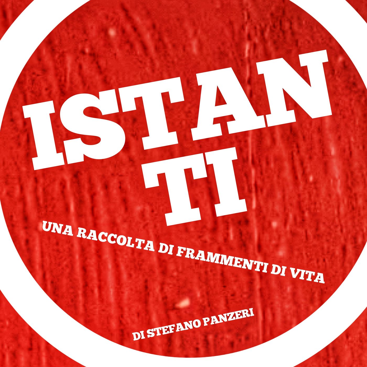 ISTANTI. Una raccolta di frammenti di vita