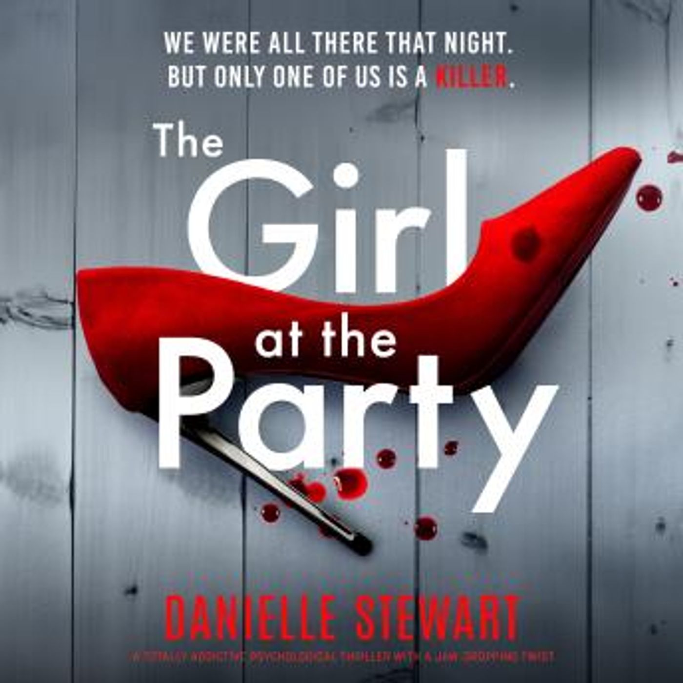 The Girl at the Party: A totally addictive psychological thriller with a jaw-dropping twist by Danielle Stewart episode artwork