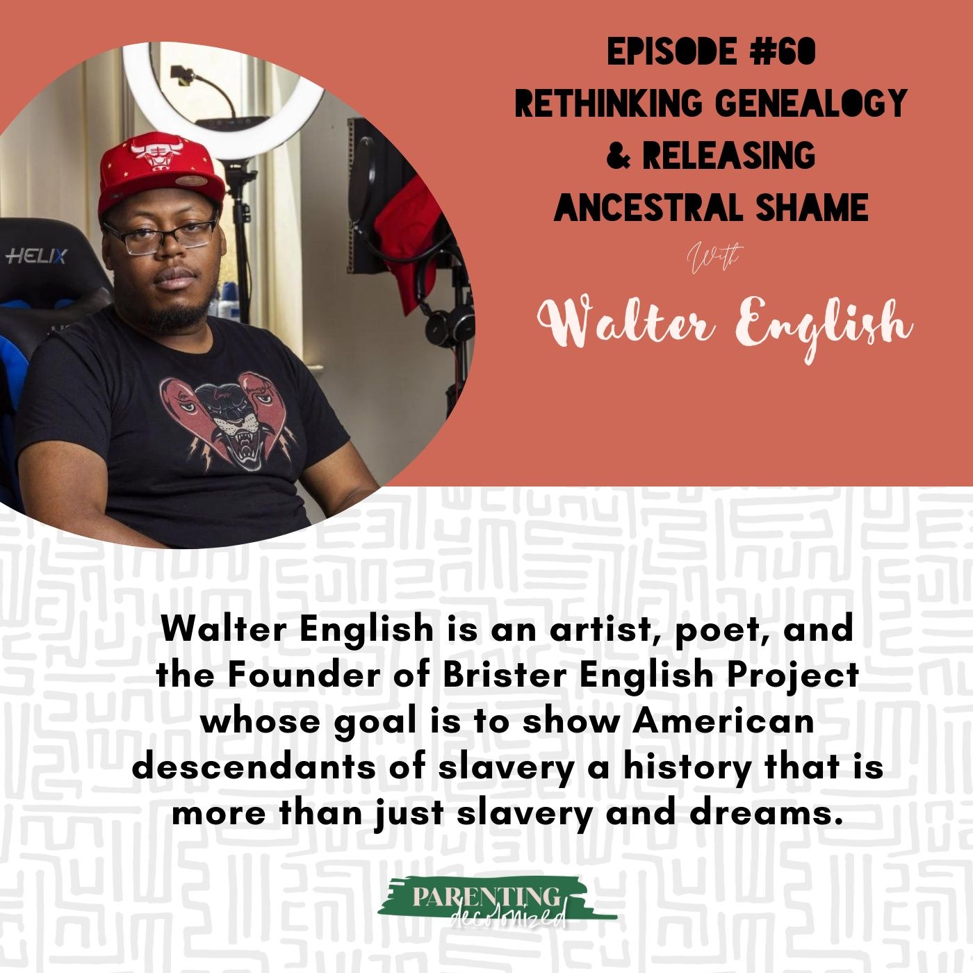 60. Releasing Ancestral Shame with Walter English