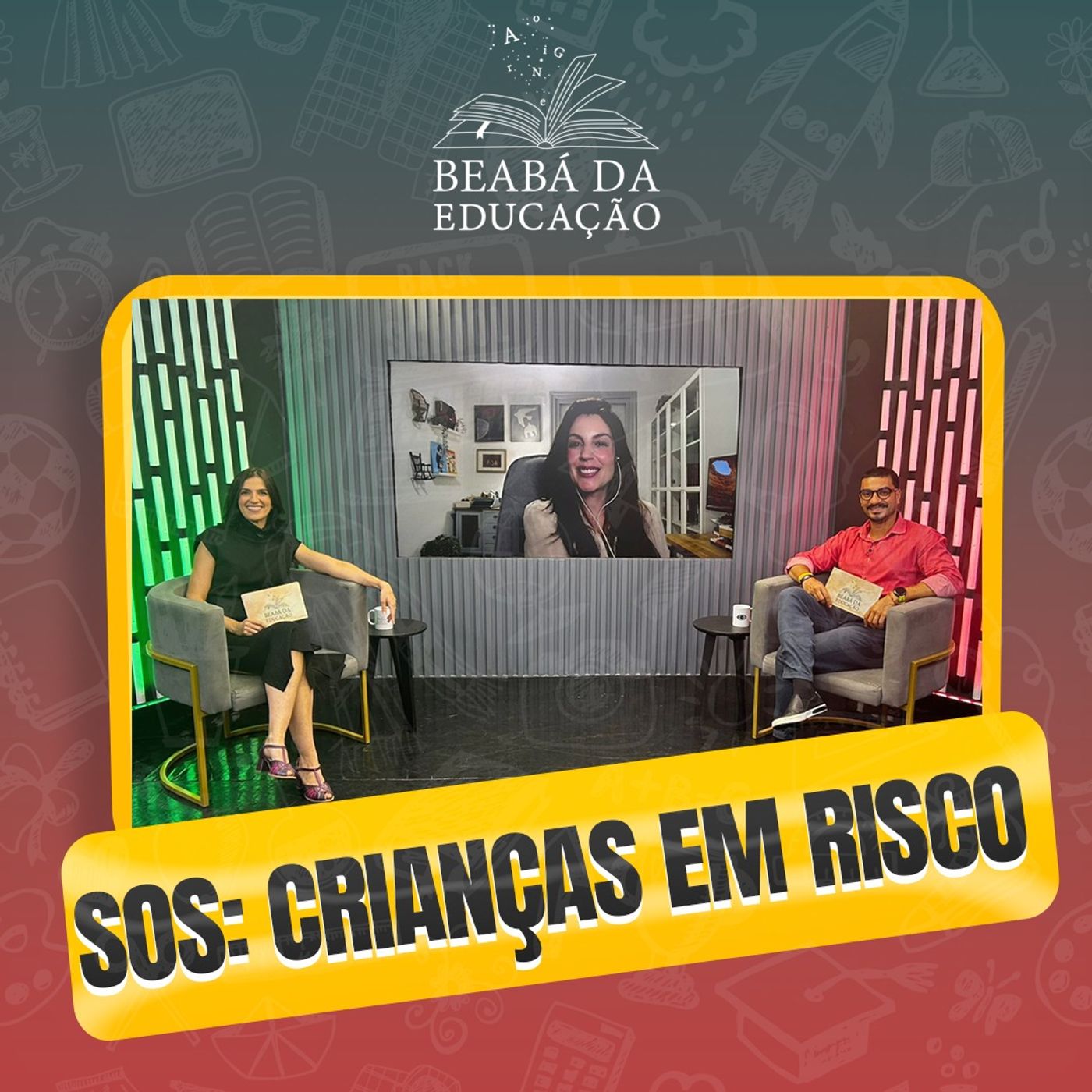 SOS: Crianças em Risco | #5 | Beabá da Educação