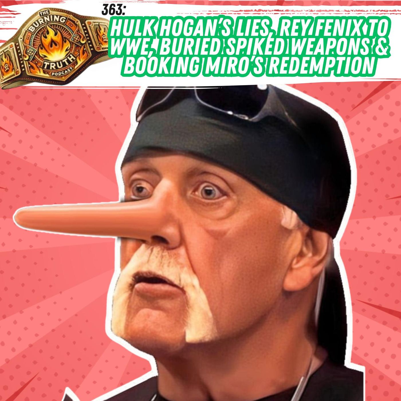 363: Hogan’s Lies, Rey Fenix to WWE, Buried Spiked Weapons & Booking Miro’s Redemption episode artwork