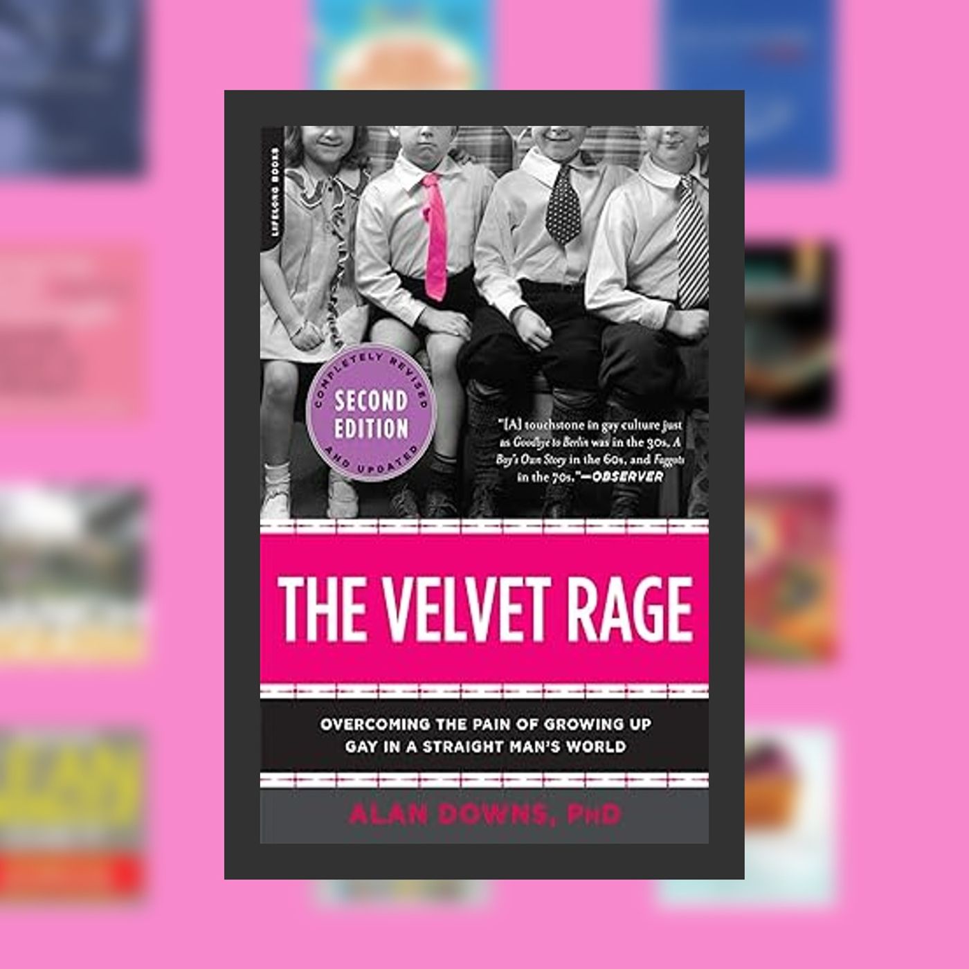 Online Read Ebook The Velvet Rage: Overcoming the Pain of Growing Up Gay in a Straight Man's World, Second Edition By  Alan Downs episode artwork