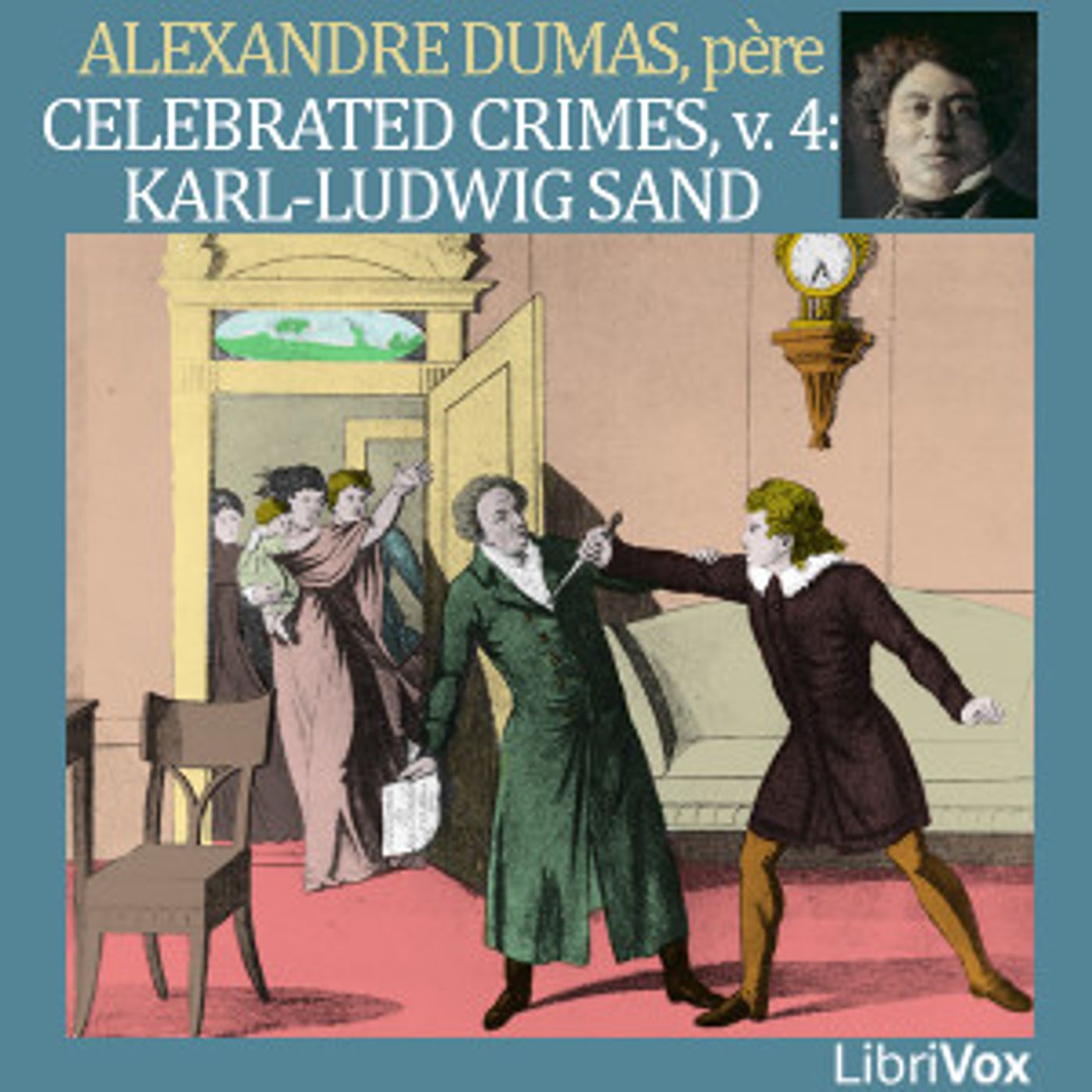 Celebrated Crimes, Vol. 4: Karl-Ludwig Sand by Alexandre Dumas (1802 - 1870) podcast artwork