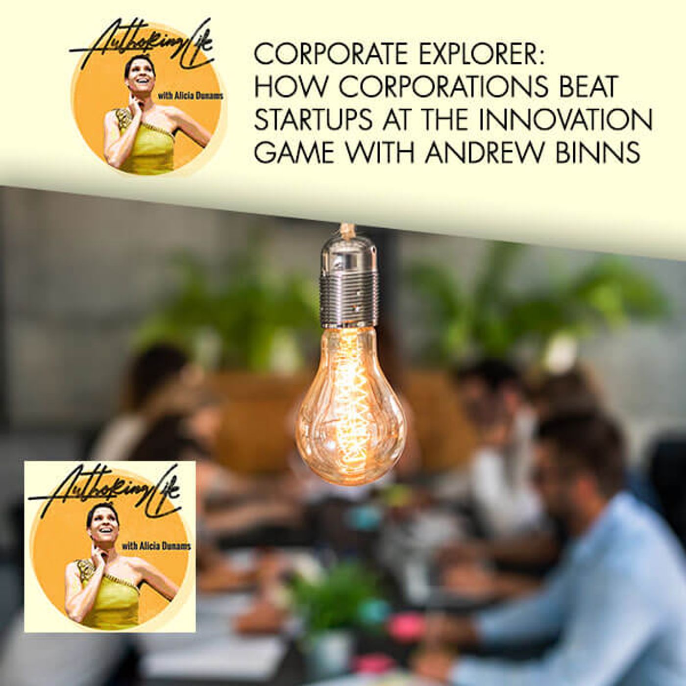 Corporate Explorer: How Corporations Beat Startups At The Innovation Game With Andrew Binns episode artwork