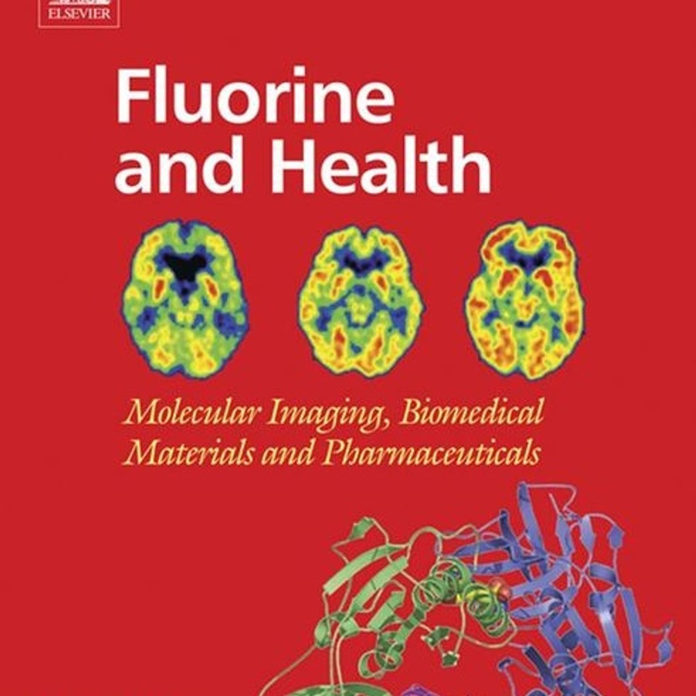 Fluorine and Health: Molecular Imaging, Biomedical Materials and Pharmaceuticals