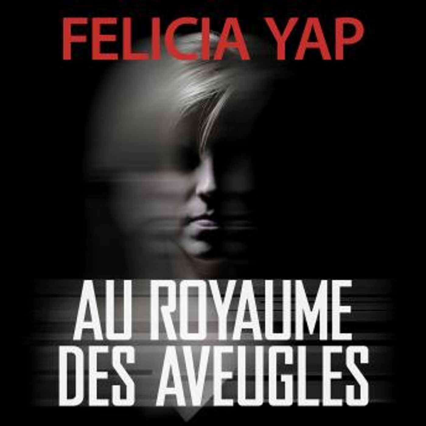 [French] - Au royaume des aveugles by Felicia Yep episode artwork