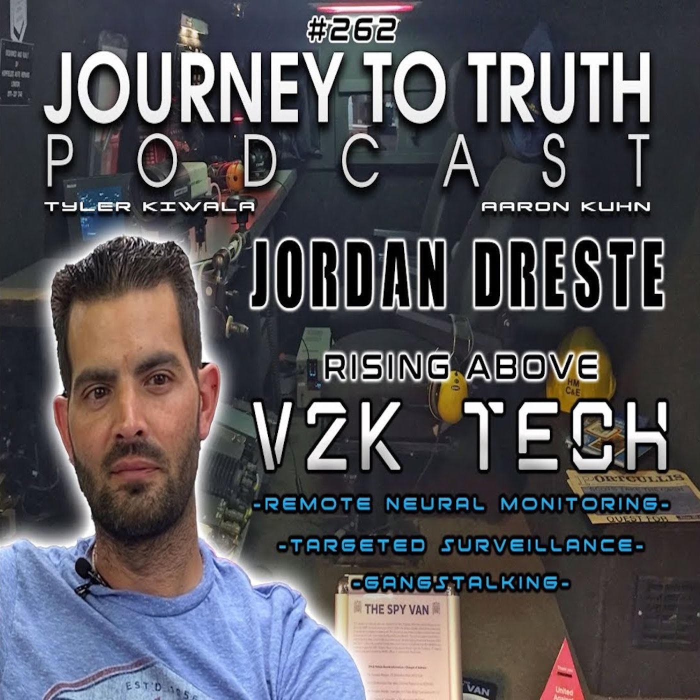 EP 262 - Jordan Dreste - Rising Above V2K Tech - Remote Neural Monitoring - Targeted Surveillance
