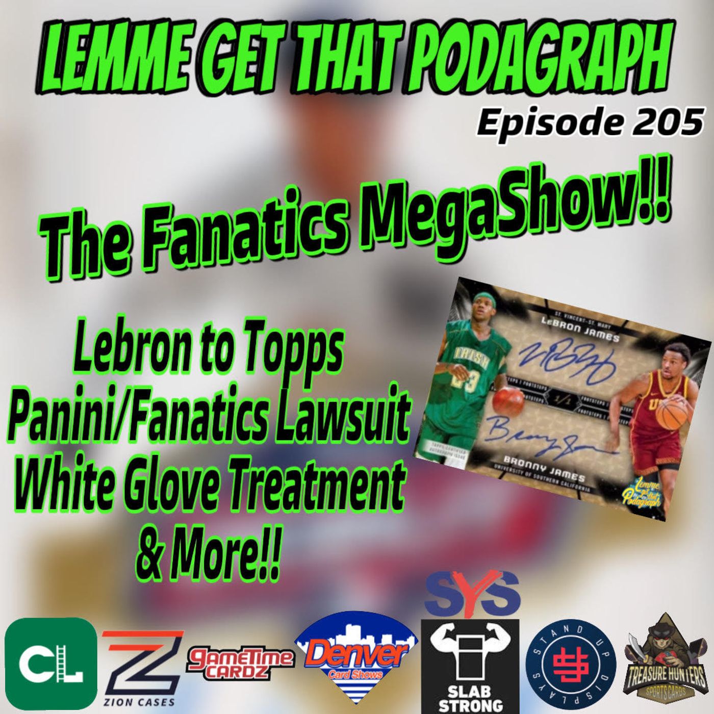 Episode 205: Fanatics SuperShow! White Glove Treatment, Lebron to Topps, Lawsuit Update & More!