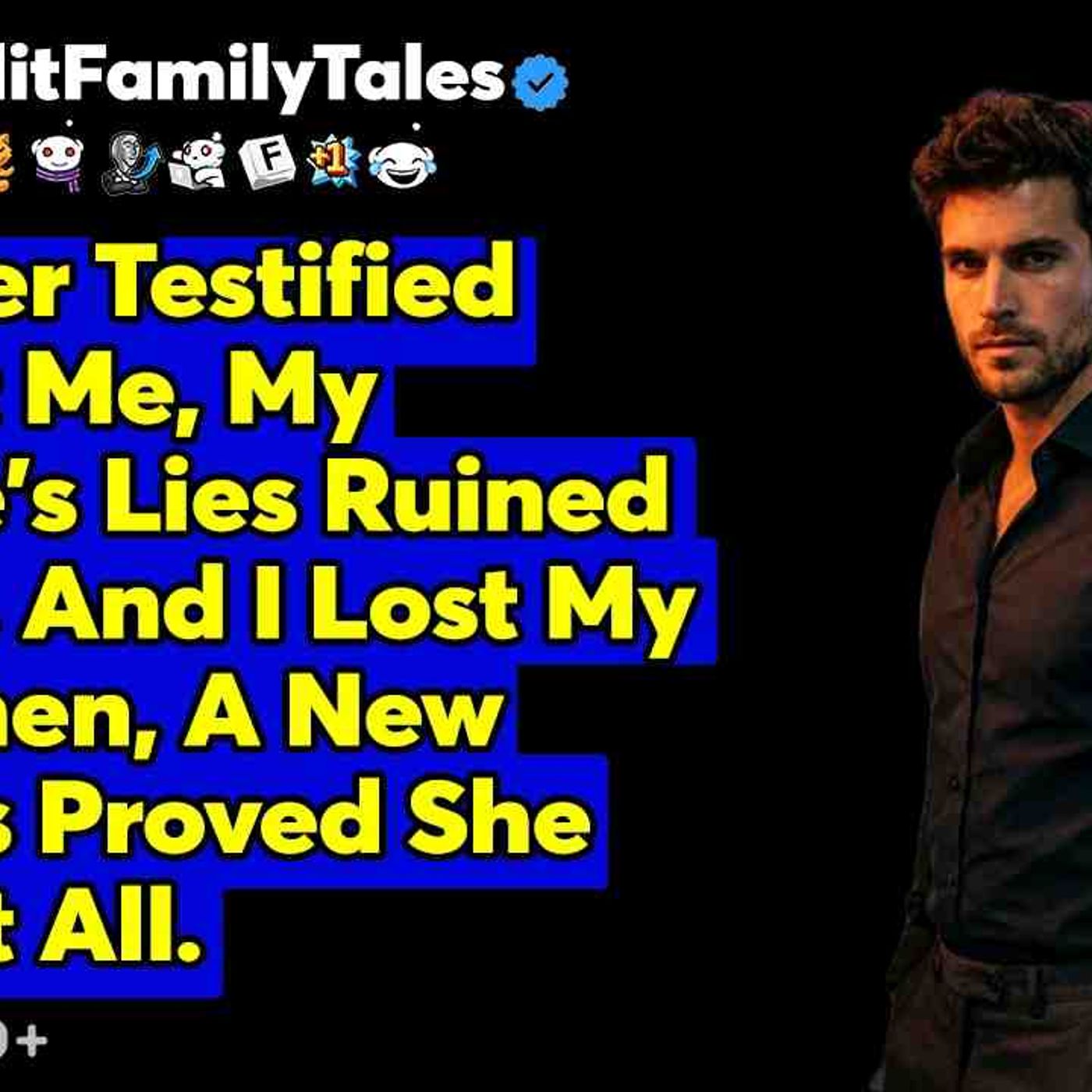 My Sister Testified Against Me_ My Ex-Wife_s Lies Ruined My Life_ And... - Reddit Family Tales episode artwork