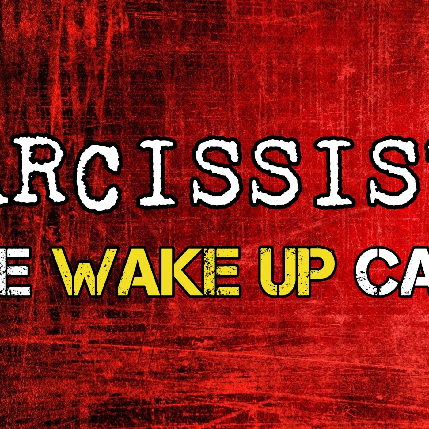 Episode 173: Narcissistic Relationships: A Wake-up Call episode artwork