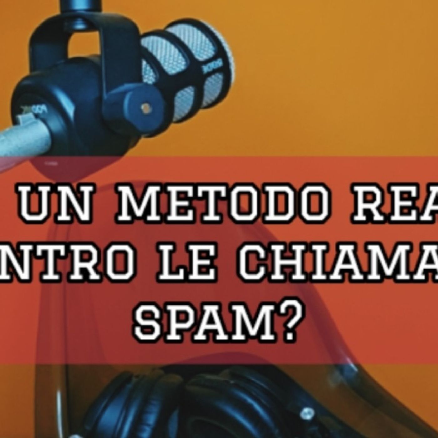 Episodio 1757 - C'è un metodo reale contro le chiamate spam?