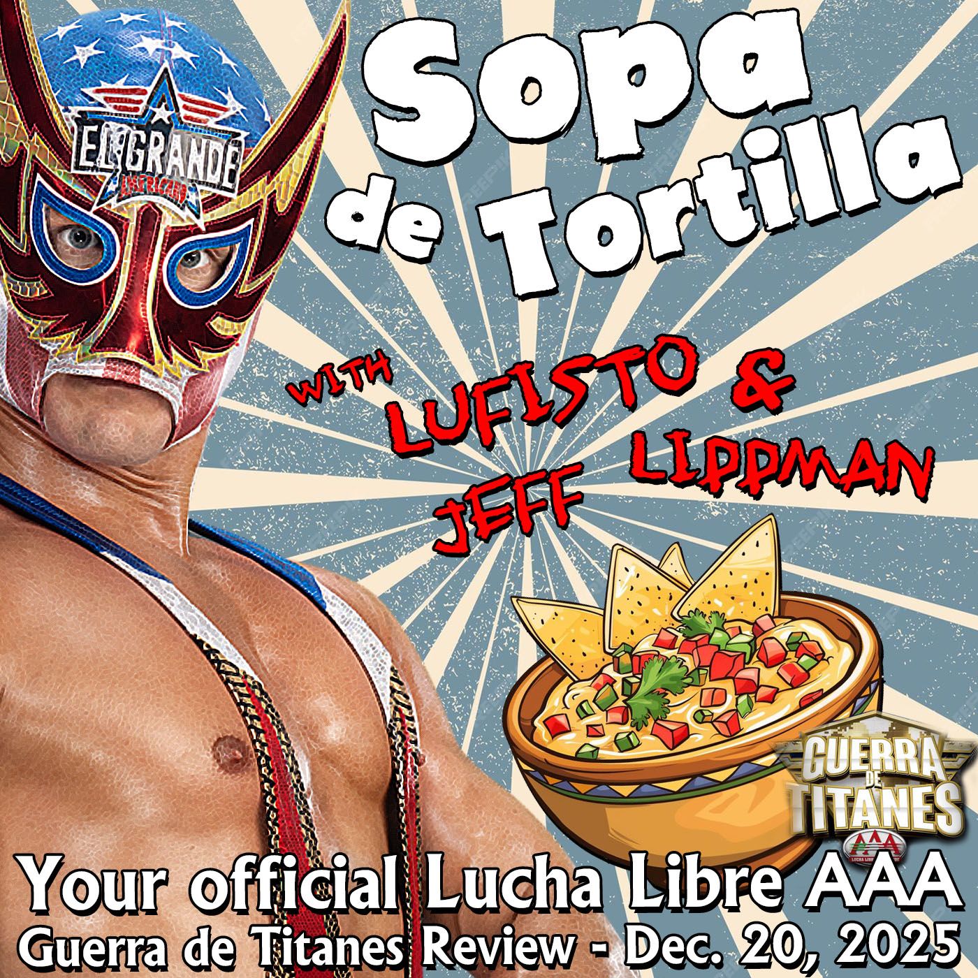 AAA GUERRA DE TITANES POST SHOW (SOPA DE TORTILLA) )w/ @LuFisto