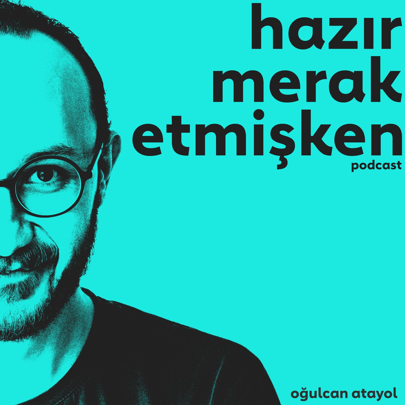 Hazır Merak Etmişken podcast artwork