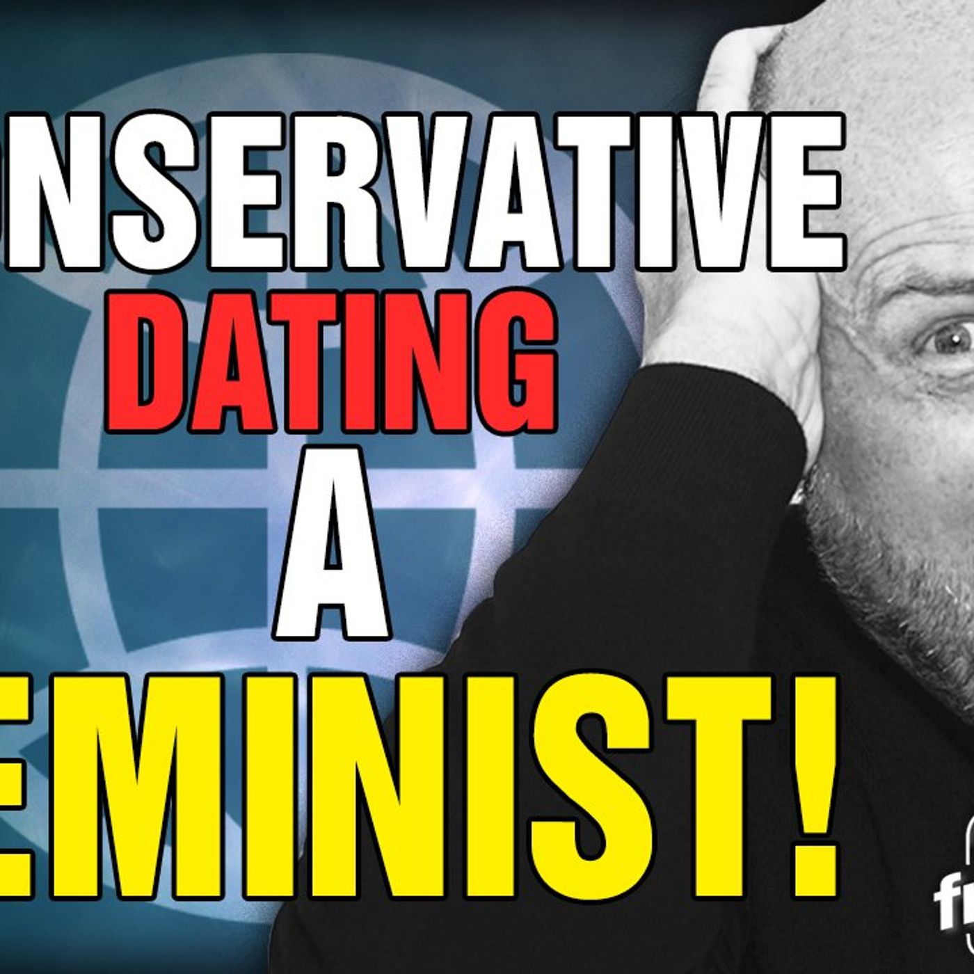 5997 Conservative Dating Feminists?!? episode artwork