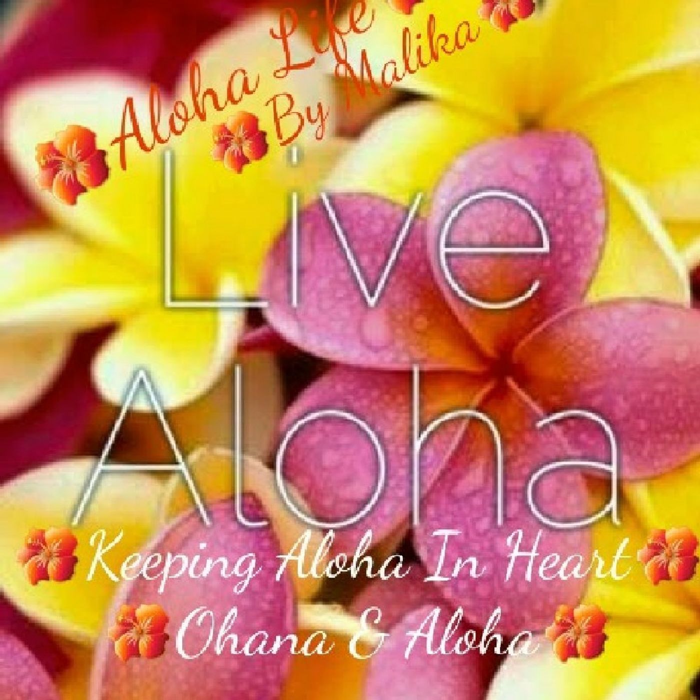 🌺Aloha Life By Malika Podcast🌺